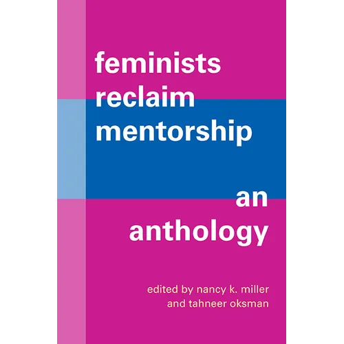 Feminists Reclaim Mentorship: An Anthology