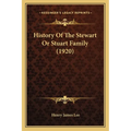 History Of The Stewart Or Stuart Family (1920)