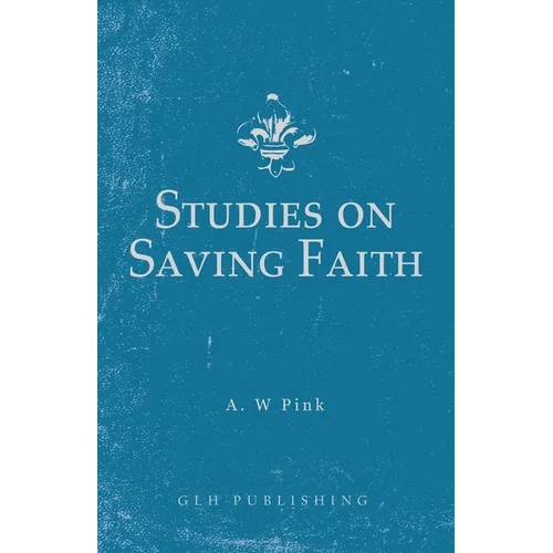 Studies on Saving Faith
