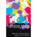 Practicing Futures: A Civic Imagination Action Handbook