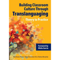 Building Classroom Culture Through Translanguaging: Theory to Practice