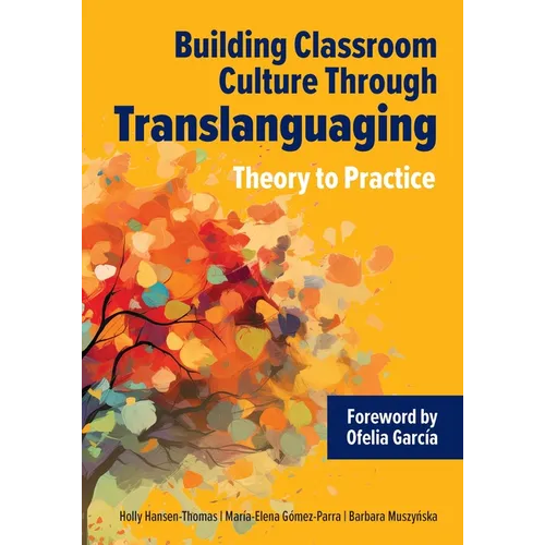 Building Classroom Culture Through Translanguaging: Theory to Practice
