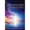 The Resurrection of Immortality: An Essay in Philosophical Eschatology