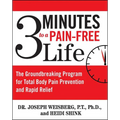 3 Minutes to a Pain-Free Life: The Groundbreaking Program for Total Body Pain Prevention and Rapid Relief