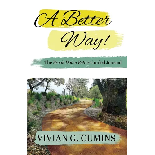 A Better Way! The Break Down Better Guided Journal