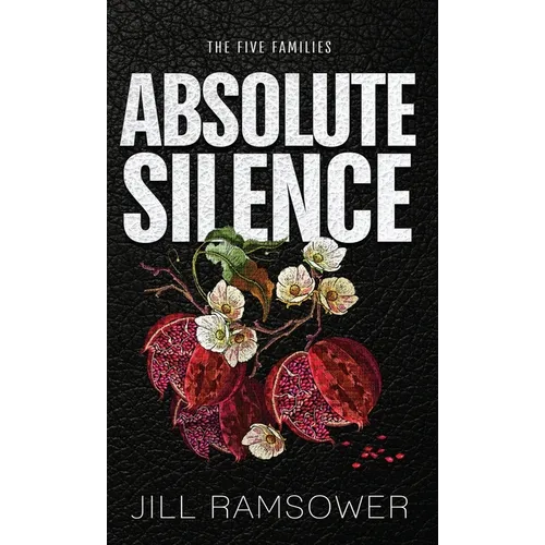 Absolute Silence: Special Print Edition: Special Print Edition: A Dark Mafia Romance