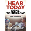 Hear Today, Gone Tomorrow: A True Story of Love, Hearing Loss, Heartbreak and Redemtion