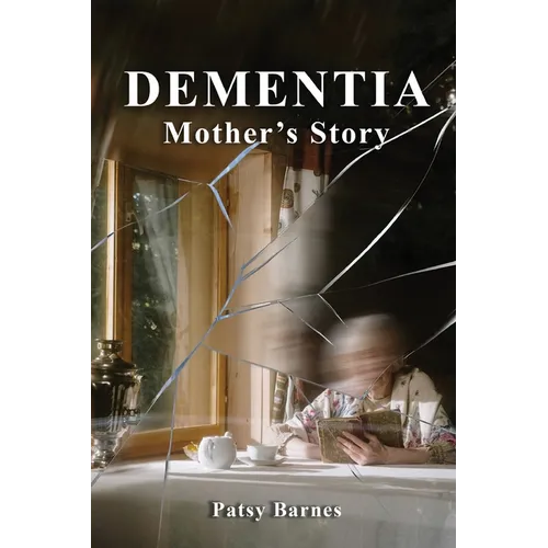 Dementia: Mothers' Story