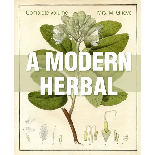 A Modern Herbal: The Complete Edition