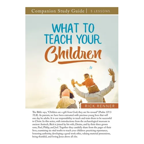 What to Teach Your Children Study Guide
