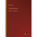 The Wandering Jew: Volume 3 - in large print
