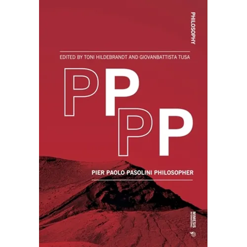 Pppp: Pier Paolo Pasolini Philosopher