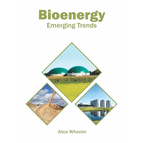 Bioenergy: Emerging Trends