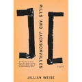 Pills and Jacksonvilles: Poems