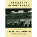 A Great and Glorious Game: Baseball Writings of A. Bartlett Giamatti
