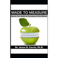 Made to Measure: Improve Your Health by Focussing on What Matters