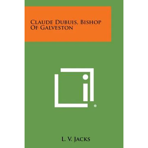Claude Dubuis, Bishop of Galveston
