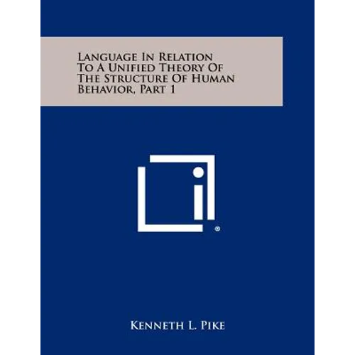 Language In Relation To A Unified Theory Of The Structure Of Human Behavior, Part 1