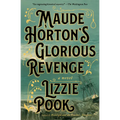 Maude Horton's Glorious Revenge