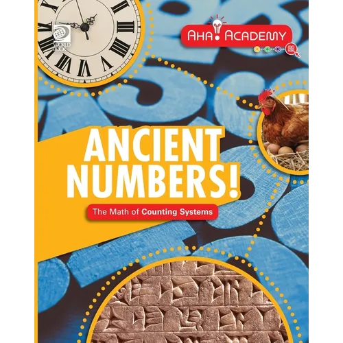 Ancient Numbers! The Math of Counting Systems