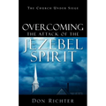 Overcoming The Attack Of The Jezebel Spirit