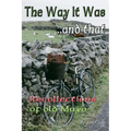 The Way It Was.. and That: Recollections of Old Mayo