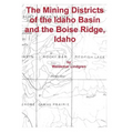 The Mining Districts of the Idaho Basin and the Boise Ridge, Idaho