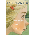 Louisiana's Way Home: (A Heartfelt Coming-Of-Age Middle-Grade Novel of Friendship, Self-Discovery, and Finding Your Place in the World - For Kids Ages
