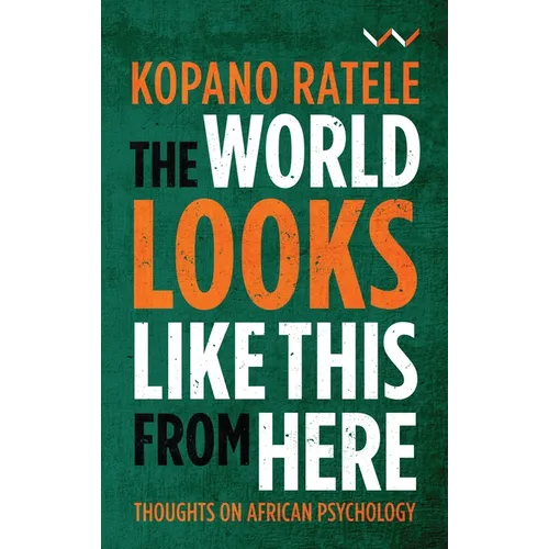 The World Looks Like This from Here: Thoughts on African Psychology