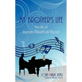 My Brother's Life: The Life of James Marshall Read