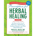 Prescription for Herbal Healing: An Easy-To-Use A-To-Z Reference to Hundreds of Common Disorders and Their Herbal Remedies