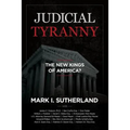 Judicial Tyranny - The New Kings of America