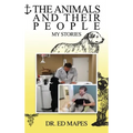 The Animals and Their People: My Stories
