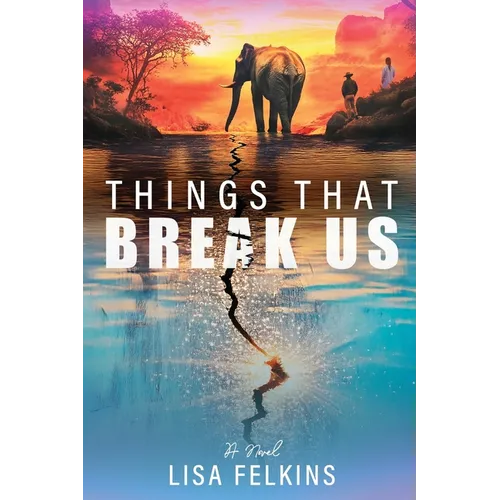 Things That Break Us