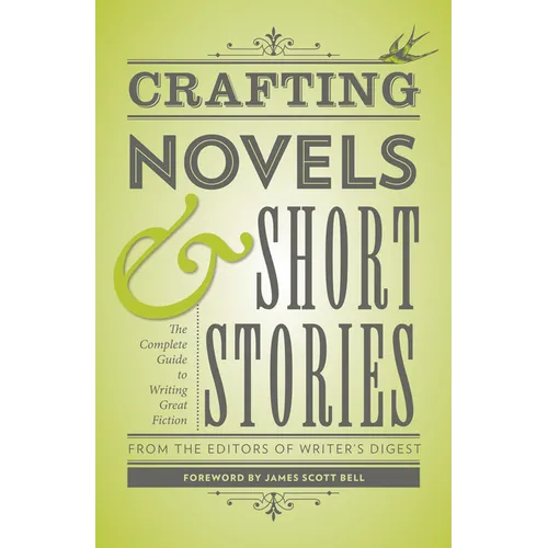 Crafting Novels & Short Stories: The Complete Guide to Writing Great Fiction