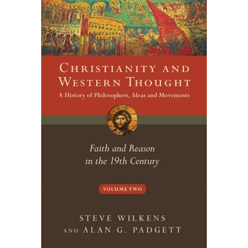 Christianity and Western Thought: Faith and Reason in the 19th Century