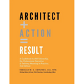 Architect + Action = Result, 2nd Edition