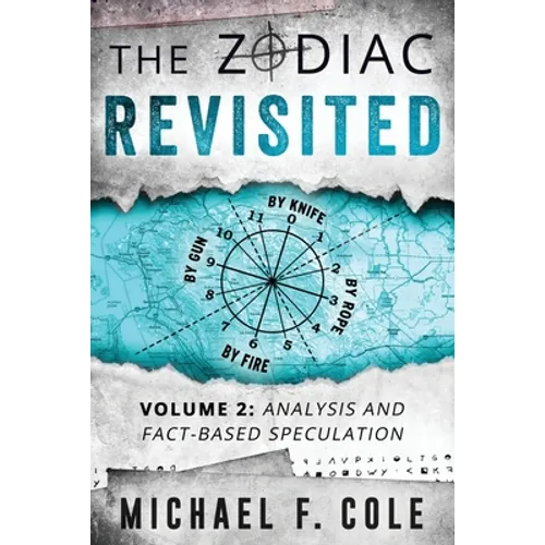 The Zodiac Revisited: Analysis and Fact-Based Speculation
