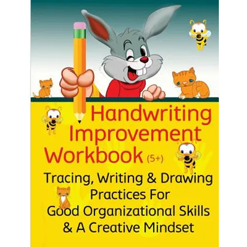 Handwriting Improvement Workbook: Tracing, Writing and Drawing Practices For Good Organizational Skills and a Creative Mindset