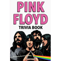Pink Floyd Trivia Book