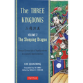 The Three Kingdoms, Volume 2: The Sleeping Dragon: The Epic Chinese Tale of Loyalty and War in a Dynamic New Translation (with Footnotes)