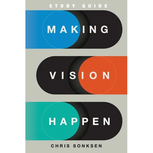 Making Vision Happen Study Guide