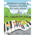 Children's songs & nursery rhymes for easy piano. Vol 1.