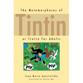 The Metamorphoses of Tintin: Or Tintin for Adults