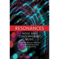 Resonances: Noise and Contemporary Music
