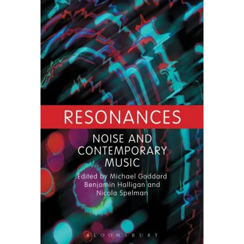 Resonances: Noise and Contemporary Music