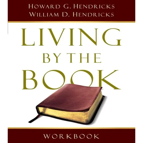 Living by the Book Workbook: The Art and Science of Reading the Bible