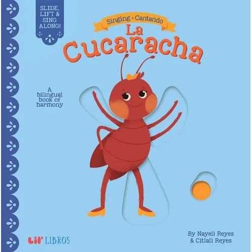 Singing / Cantando: La Cucaracha (Bilingual: English/Spanish): A Bilingual Book of Harmony