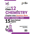 CBSE Class 12 Chemistry Chapter-wise Question Bank - NCERT + Exemplar + PAST 15 Years Solved Papers 8th Edition