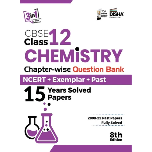 CBSE Class 12 Chemistry Chapter-wise Question Bank - NCERT + Exemplar + PAST 15 Years Solved Papers 8th Edition